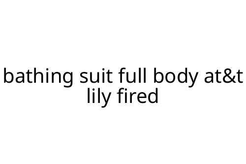 bathing_suit_full_body_at_t_lily_fired