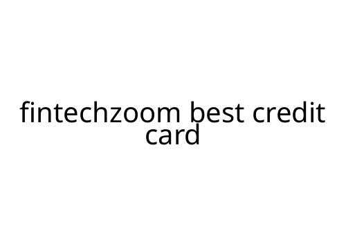 fintechzoom_best_credit_card