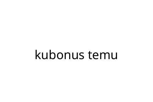 kubonus_temu