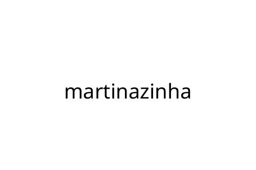 martinazinha