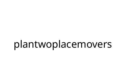 plantwoplacemovers