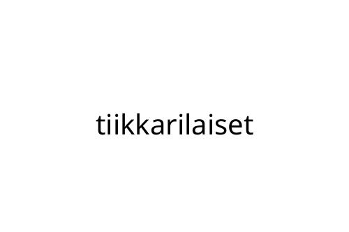 tiikkarilaiset