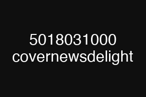 5018031000 covernewsdelight