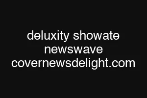 deluxity showate newswave covernewsdelight.com