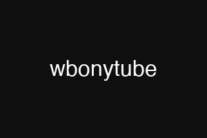 wbonytube